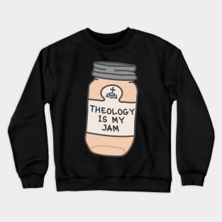 Theology Is My Jam Crewneck Sweatshirt